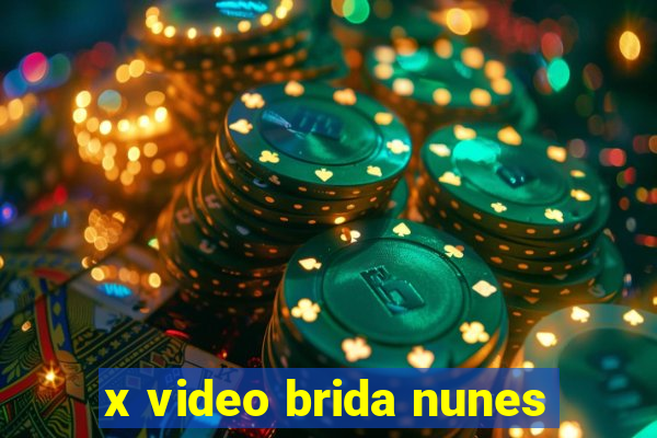 x video brida nunes